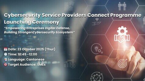“Cybersecurity Service Providers Connect Programme” Launch Ceremony